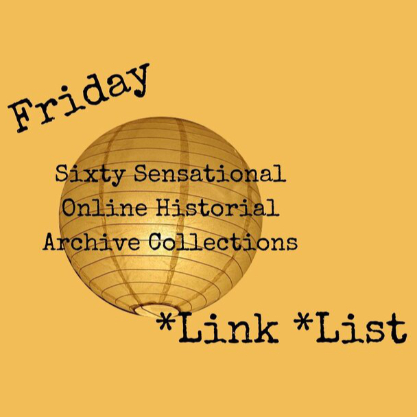Sixty Sensational Online Historical Archive Collections