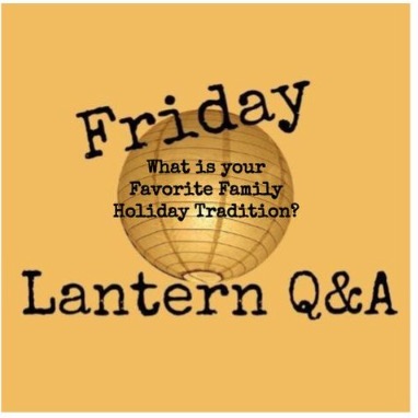 Q & A – What is Your Favorite Family Tradition