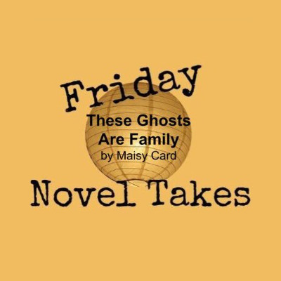 Novel Takes: These Ghosts Are Family
